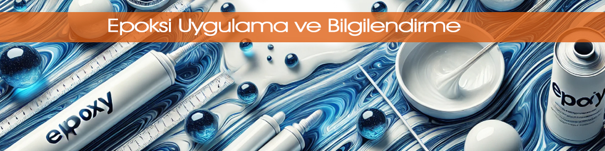 Epoksi Uygulama ve Bilgilendirme
